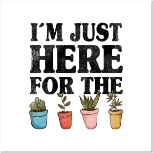 I'm Just Here For The Plants Gardening Gardener Gift Idea Posters and Art